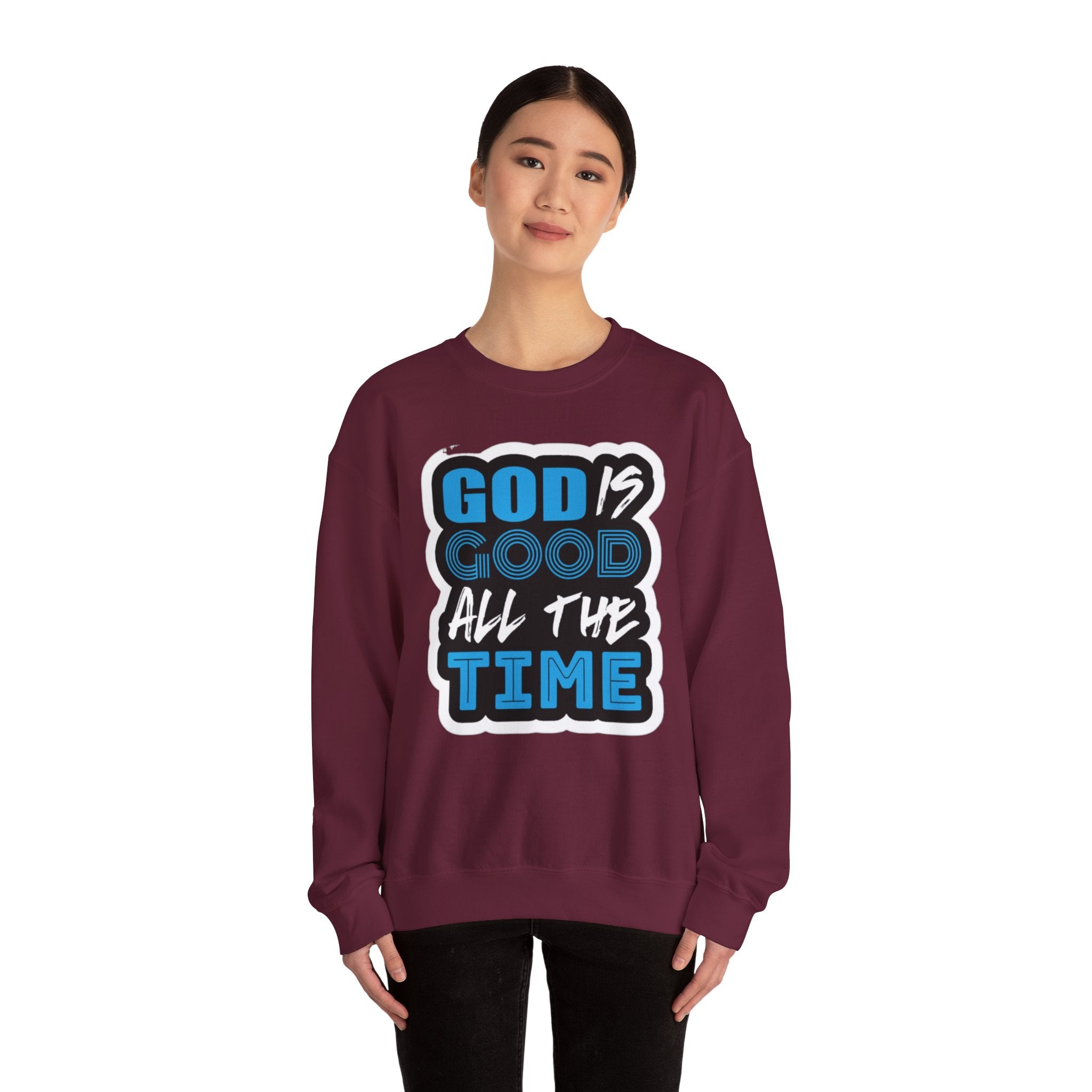 Crewneck Sweatshirt — "God Is Good All The Time" Inspirational Christian Pullover