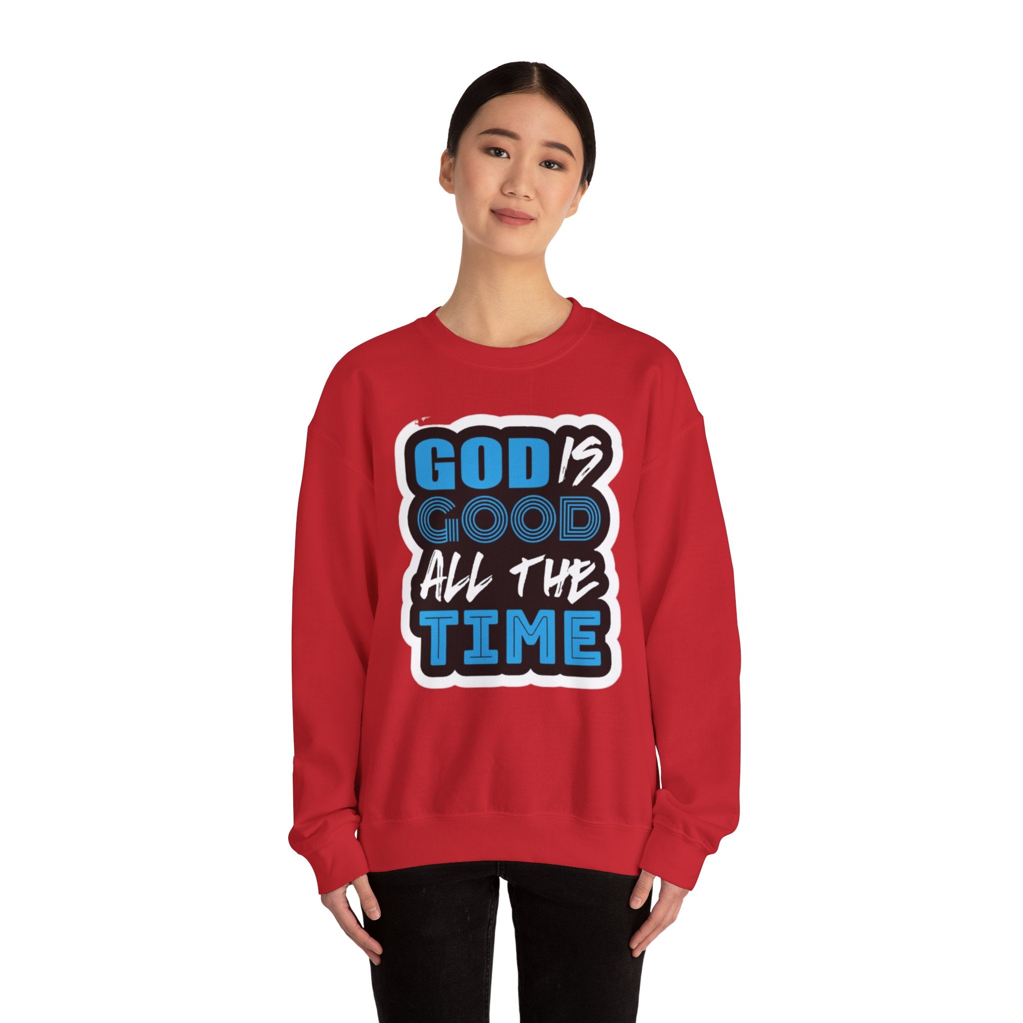Crewneck Sweatshirt — "God Is Good All The Time" Inspirational Christian Pullover