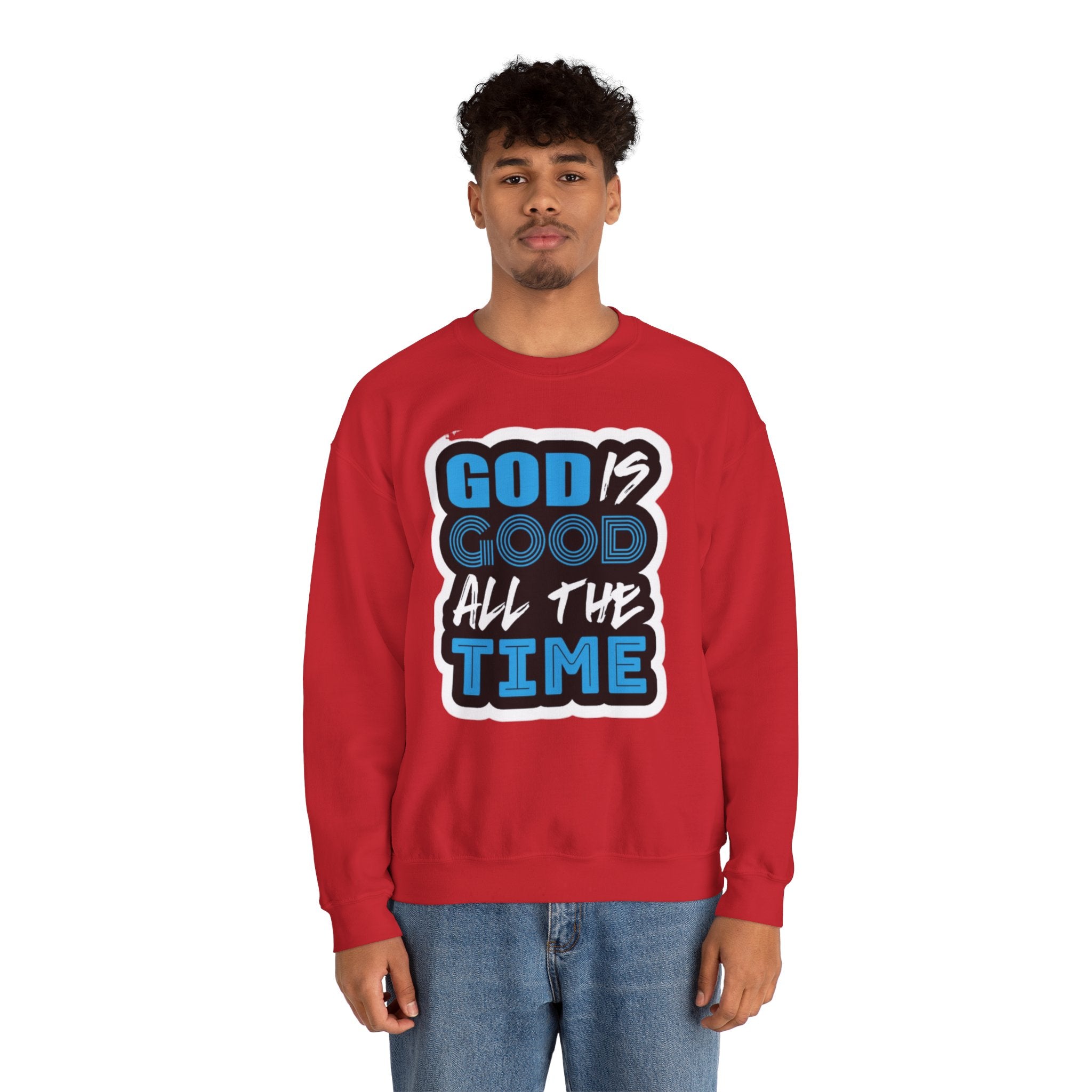 Crewneck Sweatshirt — "God Is Good All The Time" Inspirational Christian Pullover