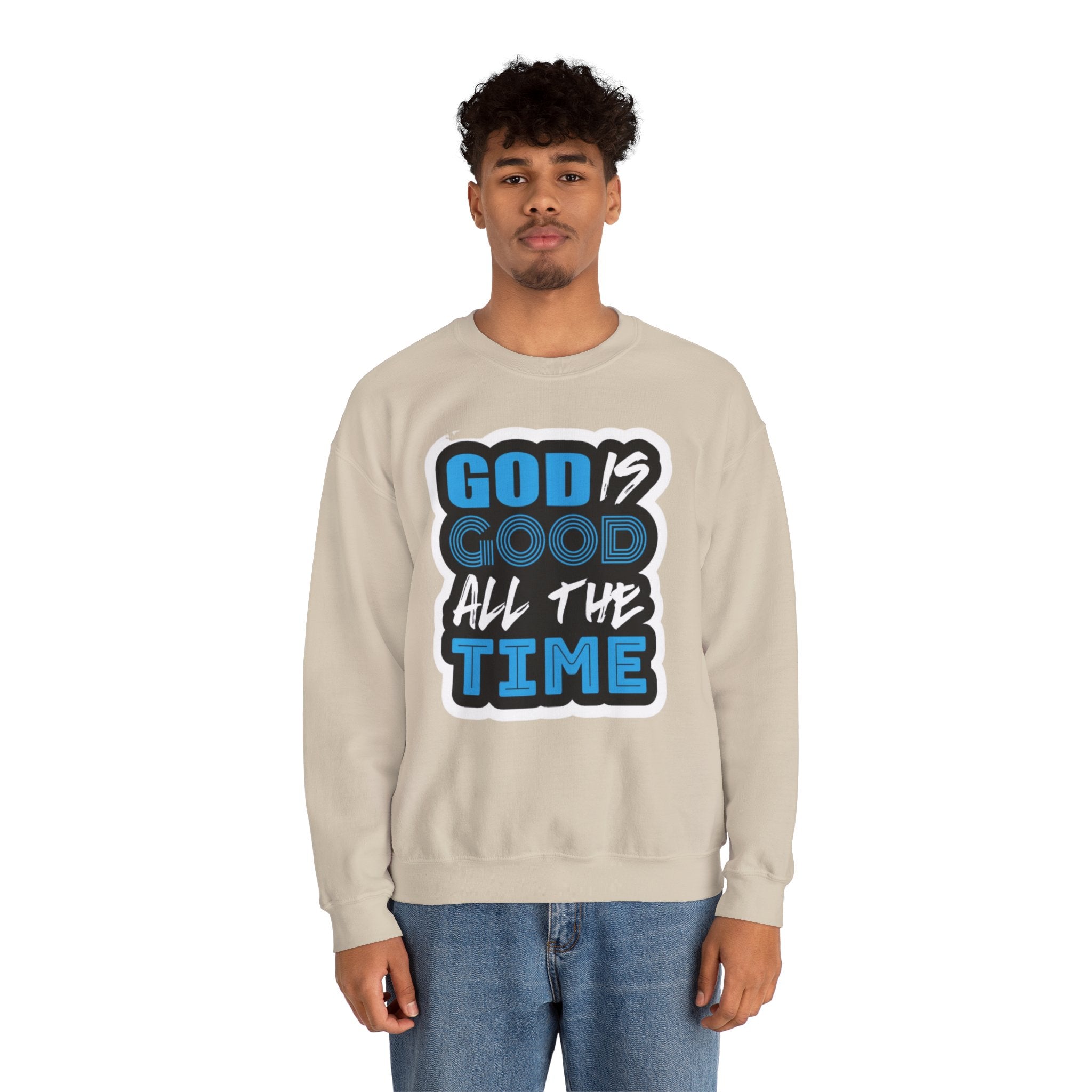 Crewneck Sweatshirt — "God Is Good All The Time" Inspirational Christian Pullover