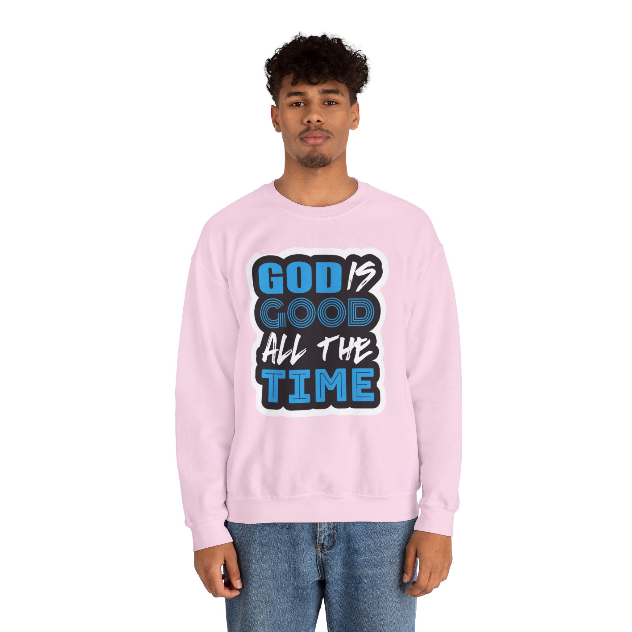 Crewneck Sweatshirt — "God Is Good All The Time" Inspirational Christian Pullover