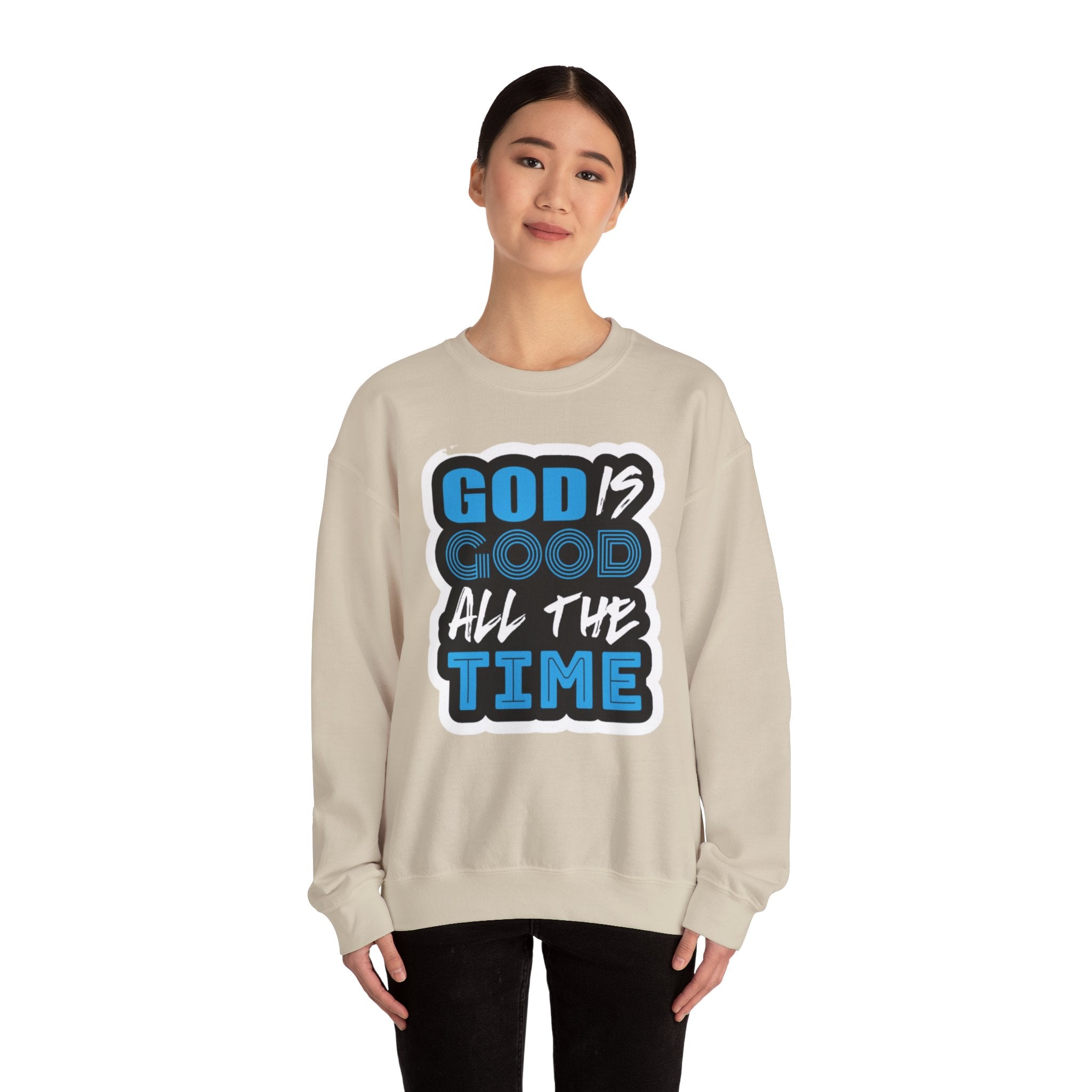 Crewneck Sweatshirt — "God Is Good All The Time" Inspirational Christian Pullover