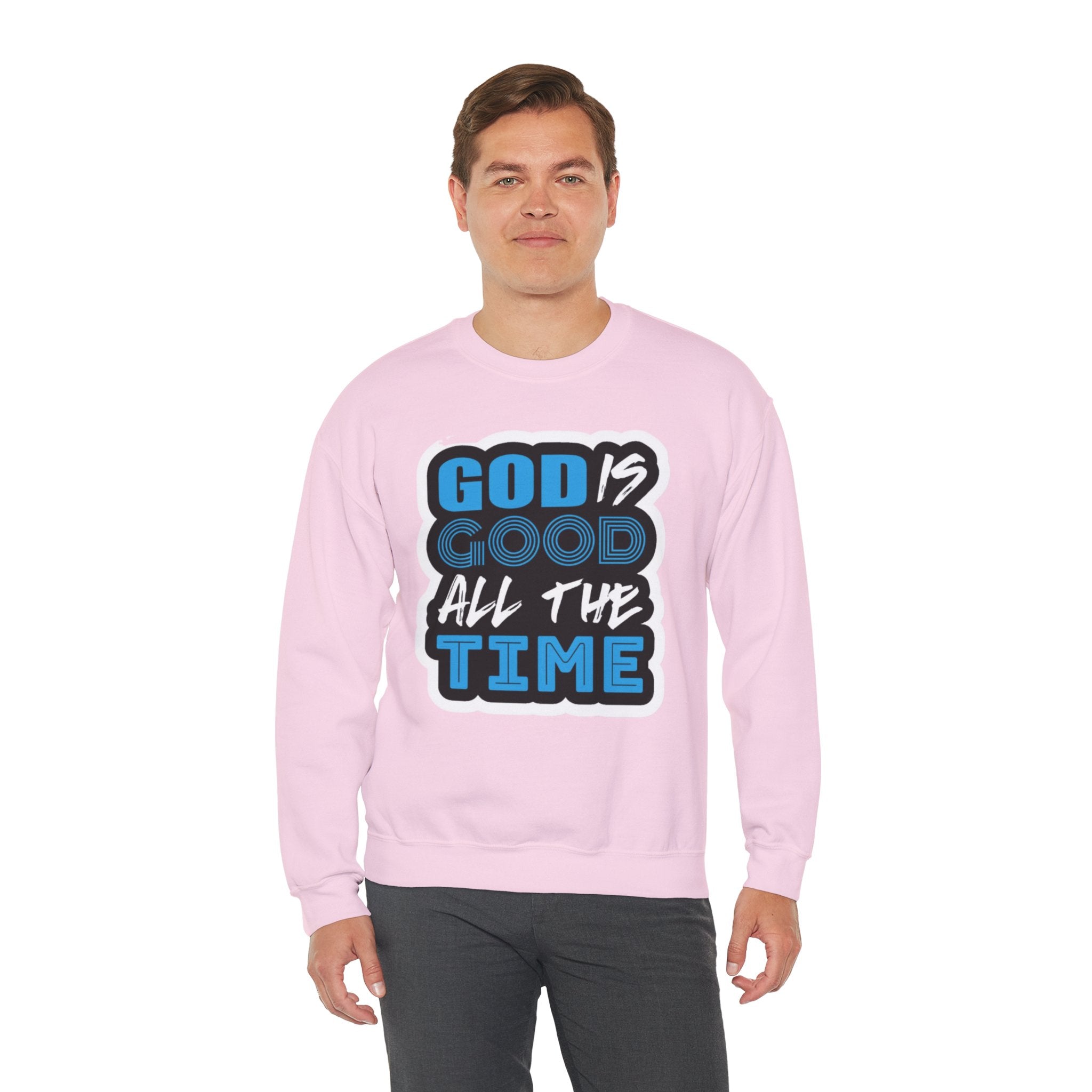 Crewneck Sweatshirt — "God Is Good All The Time" Inspirational Christian Pullover