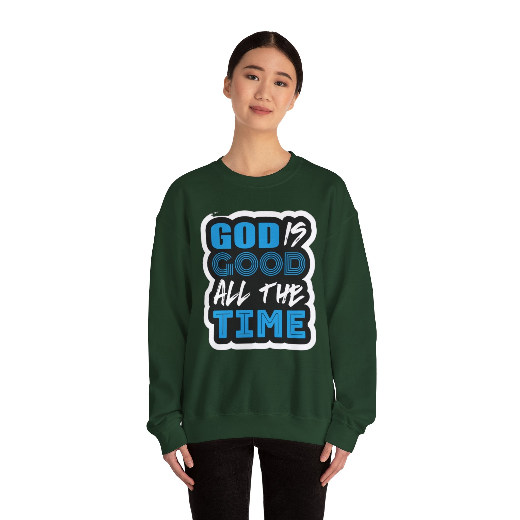Crewneck Sweatshirt — "God Is Good All The Time" Inspirational Christian Pullover