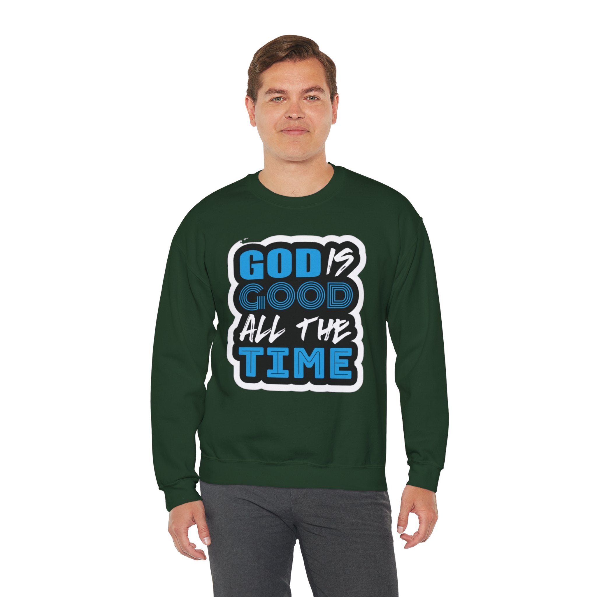 Crewneck Sweatshirt — "God Is Good All The Time" Inspirational Christian Pullover